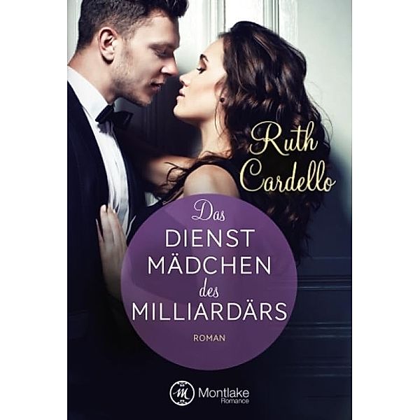 Das Dienstmädchen des Milliardärs / The Legacy Collection Bd.1, Ruth Cardello