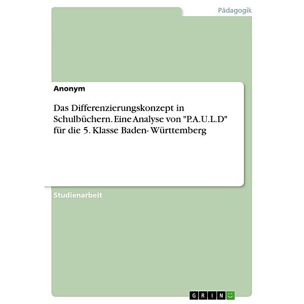 Das Differenzierungskonzept in Schulbüchern. Eine Analyse von P.A.U.L.D für die 5. Klasse Baden- Württemberg