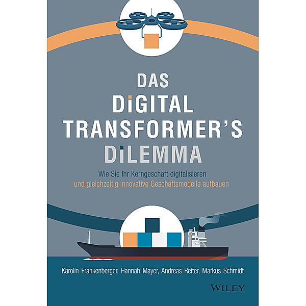 Das Digital Transformer's Dilemma, Karolin Frankenberger, Hannah Mayer, Andreas Reiter, Markus Schmidt