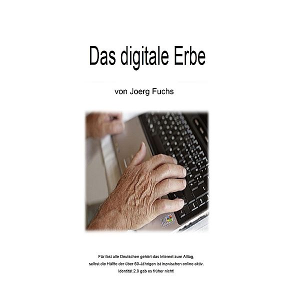 Das digitale Erbe, Joerg Fuchs