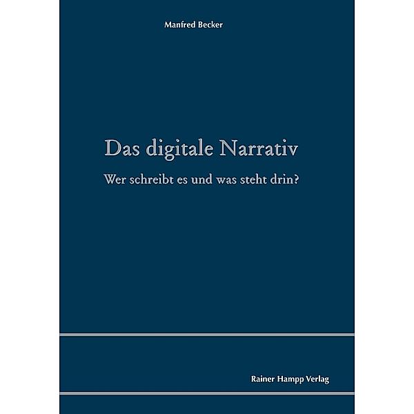 Das digitale Narrativ, Manfred Becker