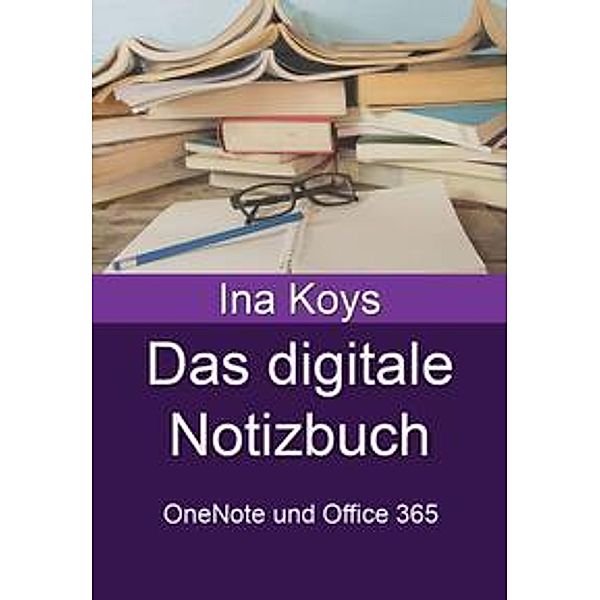 Das digitale Notizbuch, Ina Koys