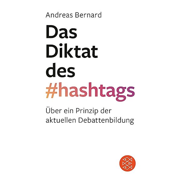 Das Diktat des Hashtags, Andreas Bernard