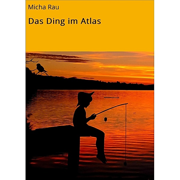 Das Ding im Atlas, Micha Rau