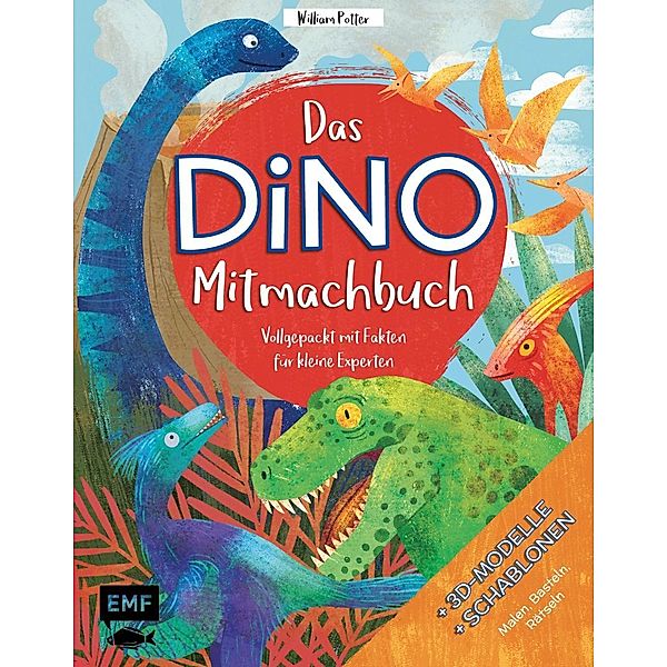 Das DINO-Mitmachbuch - Vollgepackt mit Fakten für kleine Experten, William Potter