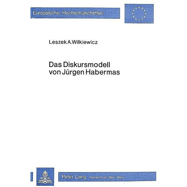 Das Diskursmodell von Jürgen Habermas, Leszek A. Wilkiewicz