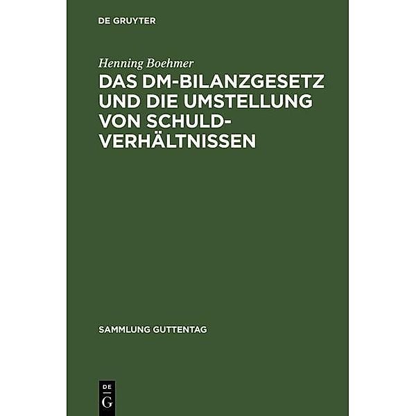 Das DM-Bilanzgesetz und die Umstellung von Schuldverhältnissen / Sammlung Guttentag, Henning Boehmer