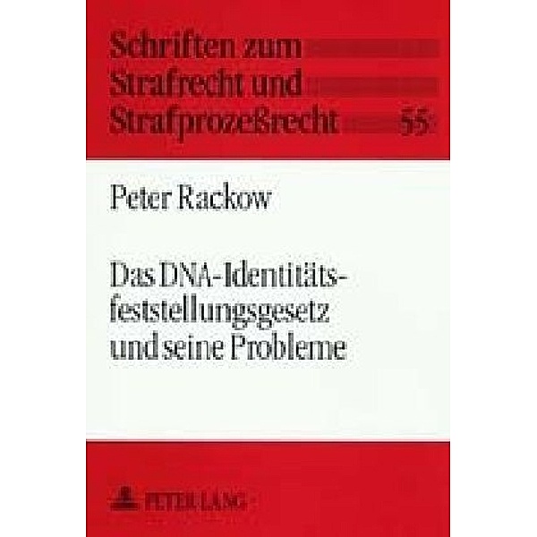 Das DNA-Identitätsfeststellungsgesetz und seine Probleme, Peter Rackow