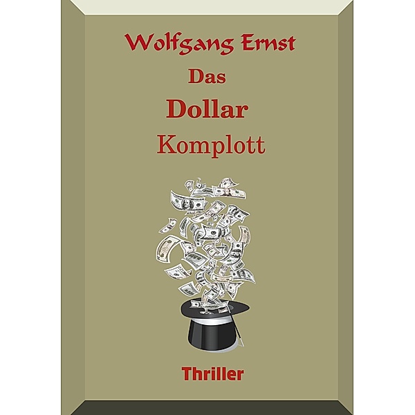 Das Dollarkomplott, Wolfgang Ernst
