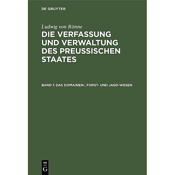 Das Domainen-, Forst- und Jagd-Wesen, Ludwig von Rönne