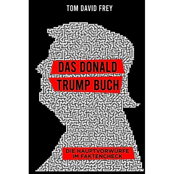 Das Donald Trump Buch, Tom David Frey