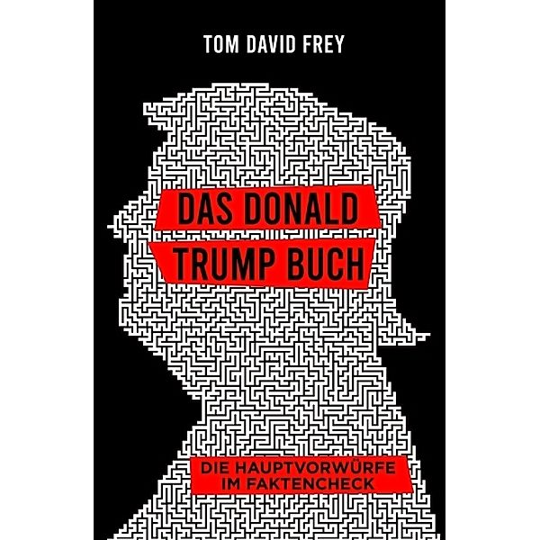 Das Donald Trump Buch, Tom David Frey