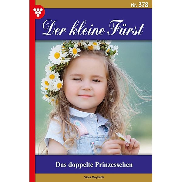 Das doppelte Prinzesschen / Der kleine Fürst Bd.378, Viola Maybach