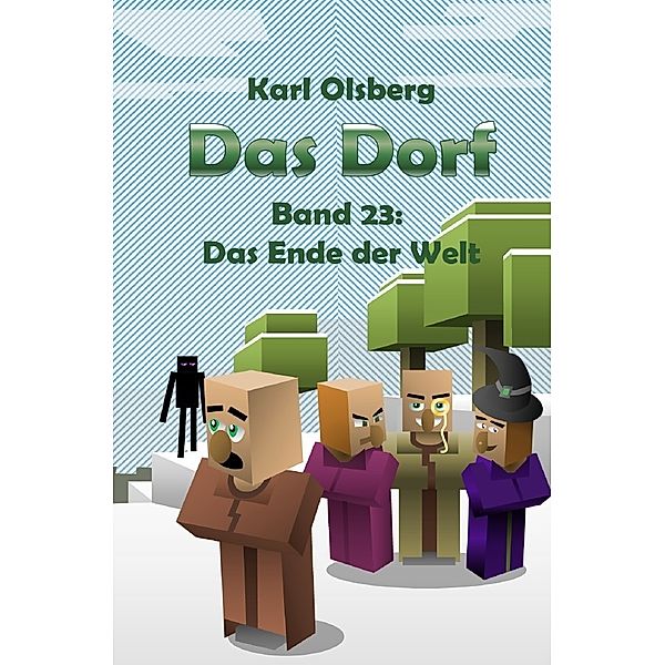 Das Dorf Band 23: Das Ende der Welt, Karl Olsberg