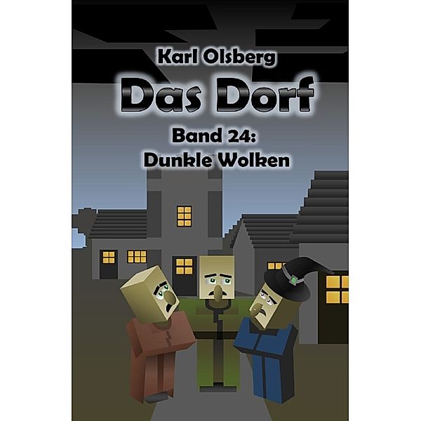 Das Dorf Band 24: Dunkle Wolken, Karl Olsberg