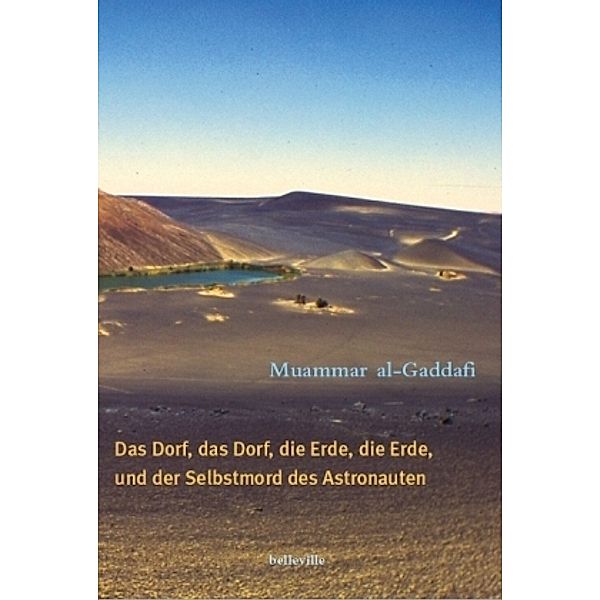 Das Dorf, das Dorf, die Erde, die Erde und der Selbstmord des Astronauten, Muammar al Gaddafi