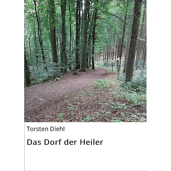 Das Dorf der Heiler, Torsten Diehl