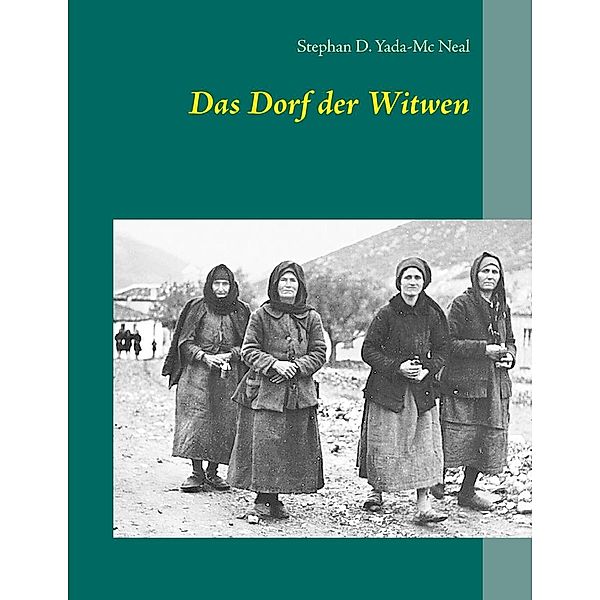 Das Dorf der Witwen, Stephan D. Yada-Mc Neal