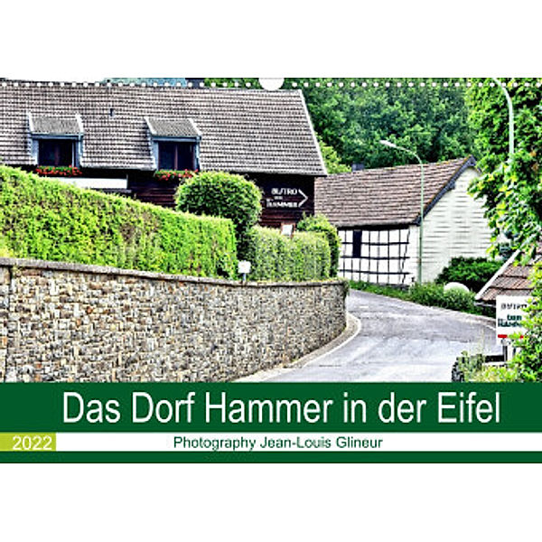 Das Dorf Hammer in der Eifel (Wandkalender 2022 DIN A3 quer), Jean-Louis Glineur