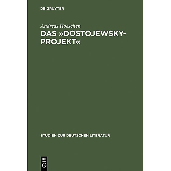 Das »Dostojewsky-Projekt« / Studien zur deutschen Literatur Bd.151, Andreas Hoeschen