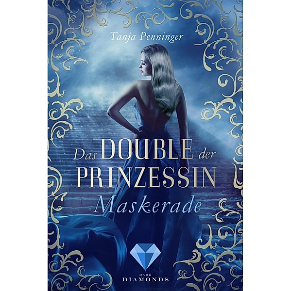 Das Double der Prinzessin 1: Maskerade / Das Double der Prinzessin Bd.1, Tanja Penninger