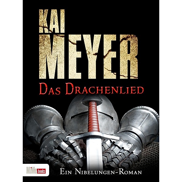 Das Drachenlied / Nibelungen, Kai Meyer