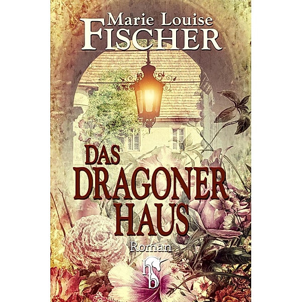 Das Dragonerhaus, Marie Louise Fischer