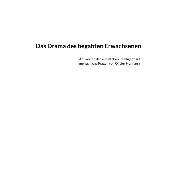 Das Drama des begabten Erwachsenen, Olivier Hofmann