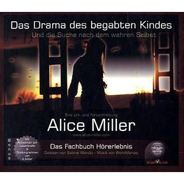 Das Drama des begabten Kindes und die Suche nach dem wahren Selbst, 5 Audio-CDs, Alice Miller
