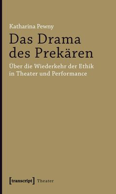 Das Drama des Prekären - Katharina Pewny,