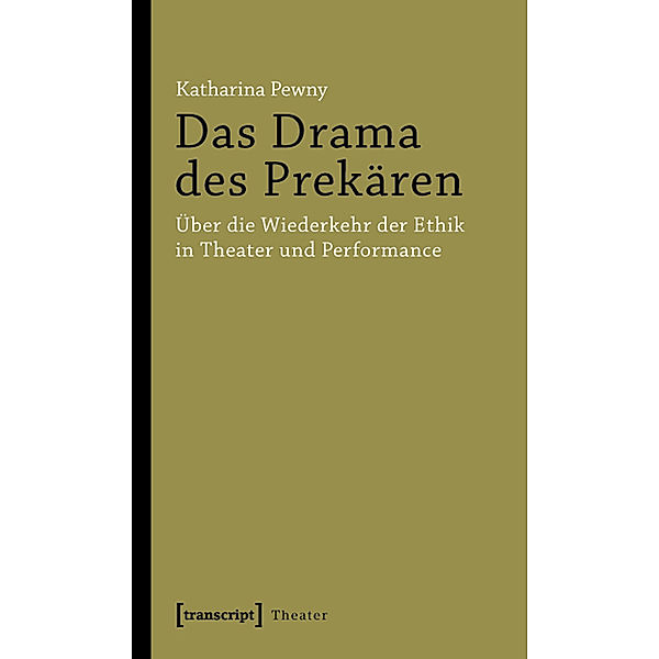 Das Drama des Prekären / Theater Bd.26, Katharina Pewny