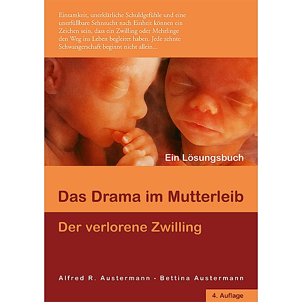 Das Drama im Mutterleib - Der verlorene Zwilling, Alfred Austermann, Bettina Austermann