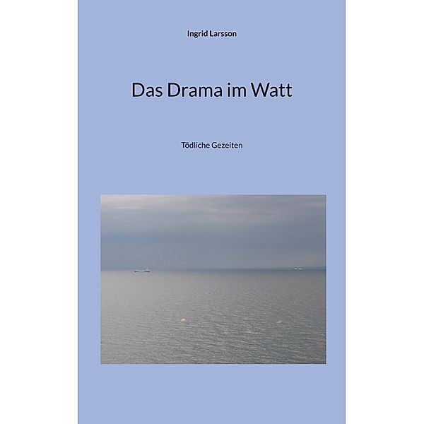 Das Drama im Watt, Ingrid Larsson