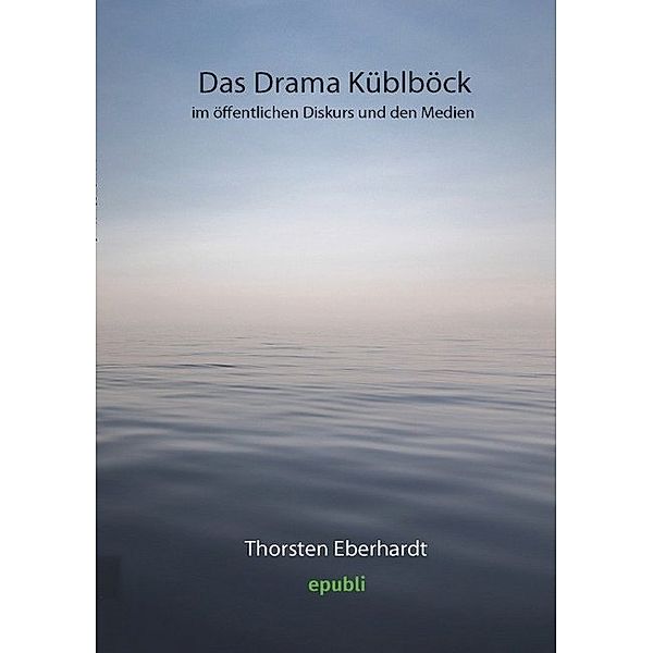 Das Drama Küblböck im öffentlichen Diskurs und den Medien, Thorsten Eberhardt