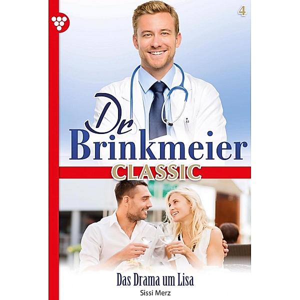 Das Drama um Lisa / Dr. Brinkmeier Classic Bd.4, SISSI MERZ