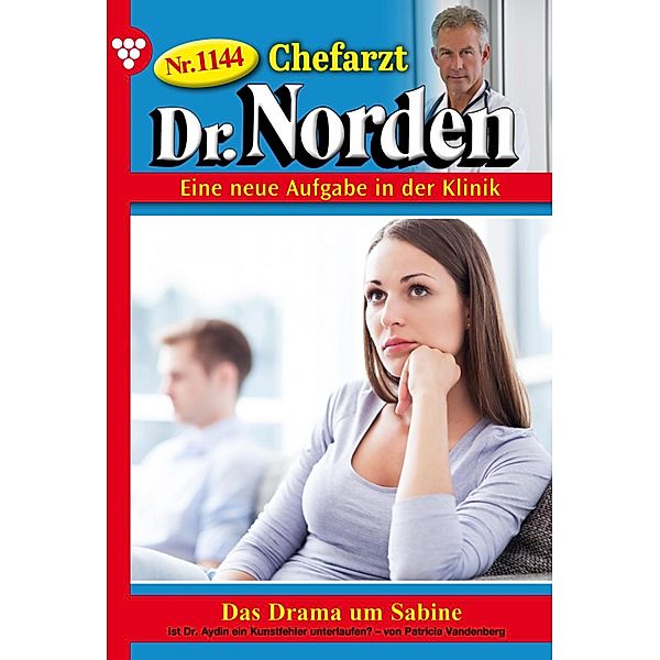 Das Drama um Sabine / Chefarzt Dr. Norden Bd.1144, Patricia Vandenberg