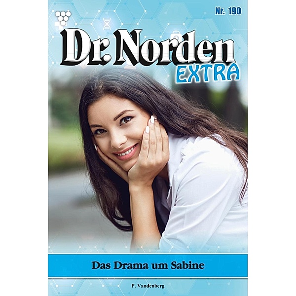 Das Drama um Sabine / Dr. Norden Extra Bd.190, Patricia Vandenberg
