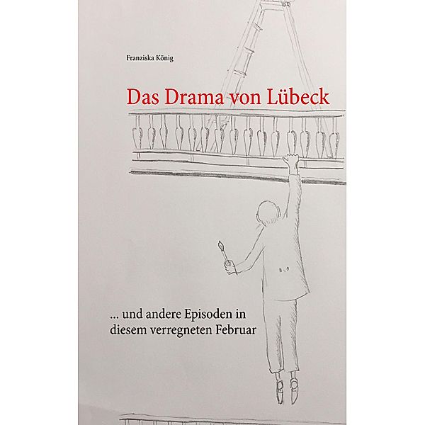 Das Drama von Lübeck, Franziska König