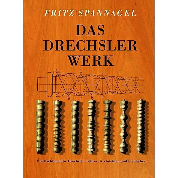 Das Drechslerwerk, Fritz Spannagel