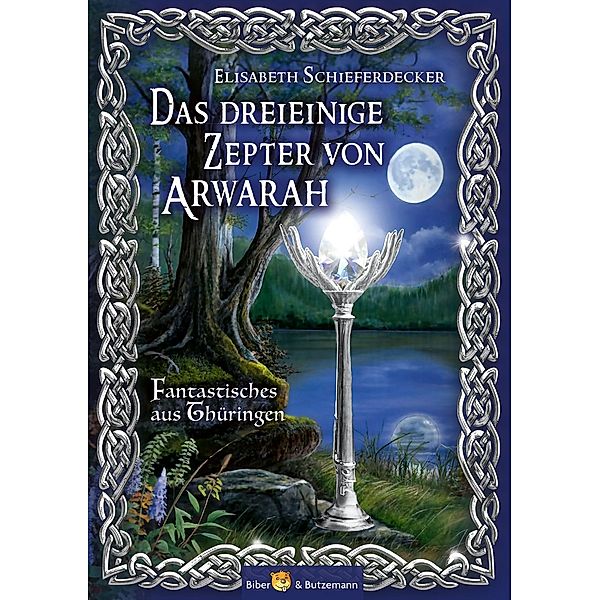 Das dreieinige Zepter von Arwarah, Elisabeth Schieferdecker