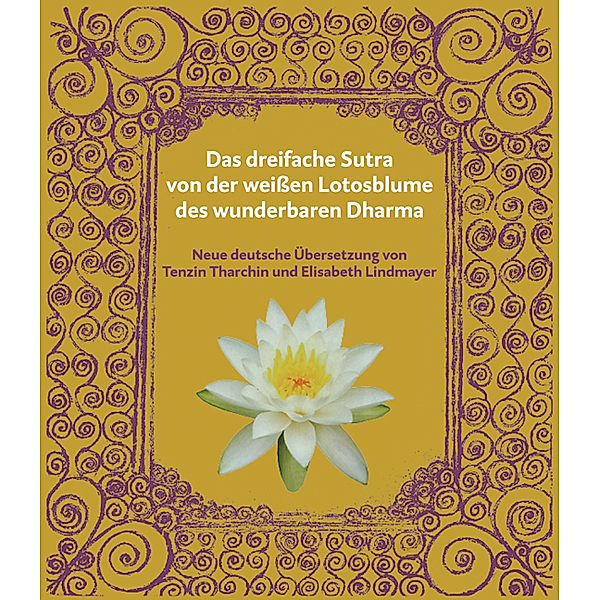 Das dreifache Sutra von der weissen Lotosblume des wunderbaren Dharma