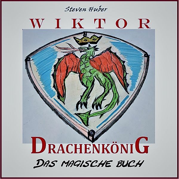 Das dritte Abenteuer - 1 - Wiktor Drachenkönig, Steven Huber