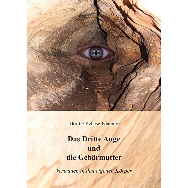 Das Dritte Auge und die Gebärmutter, Dorit Stövhase-Klaunig