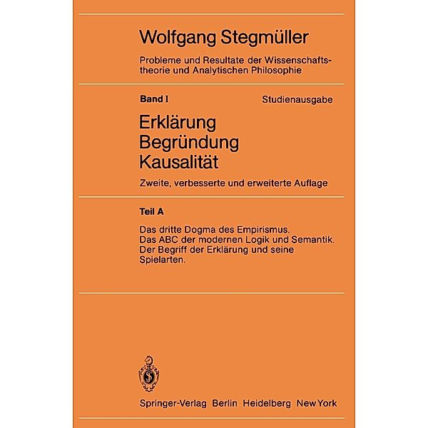 Das dritte Dogma des Empirismus Das ABC der modernen Logik und Semantik Der Begriff der Erklärung und seine Spielarten / Probleme und Resultate der Wissenschaftstheorie und Analytischen Philosophie Bd.1 / A