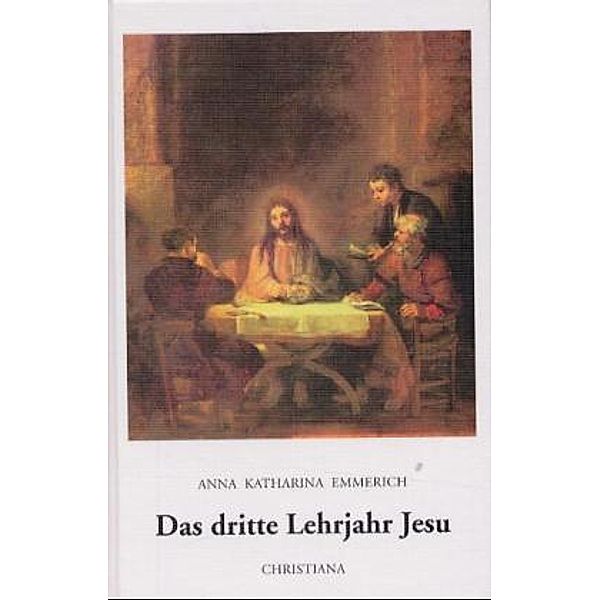 Das dritte Lehrjahr Jesu, Anna Katharina Emmerick