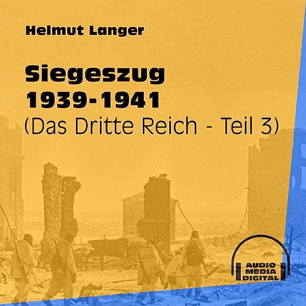 Das Dritte Reich - 3 - Siegeszug 1939-1941, Helmut Langer