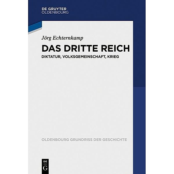Das Dritte Reich / Oldenbourg Grundriss der Geschichte Bd.45, Jörg Echternkamp