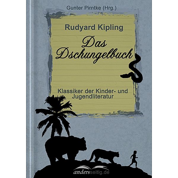 Das Dschungelbuch / Klassiker der Kinder- und Jugendliteratur, Rudyard Kipling