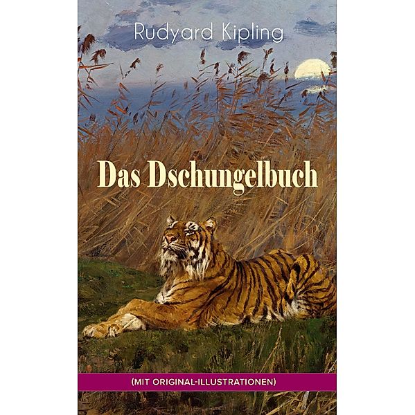 Das Dschungelbuch (mit Original-Illustrationen), Rudyard Kipling