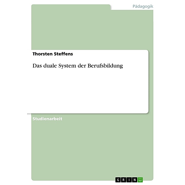 Das duale System der Berufsbildung, Thorsten Steffens